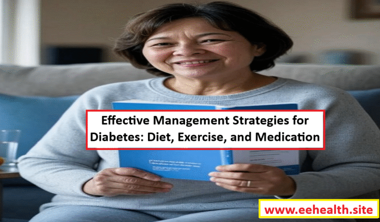 "Effective Management Strategies for Diabetes: Diet, Exercise, and Medication"
